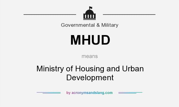 What does MHUD mean? It stands for Ministry of Housing and Urban Development
