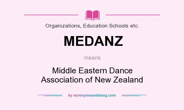 What does MEDANZ mean? It stands for Middle Eastern Dance Association of New Zealand