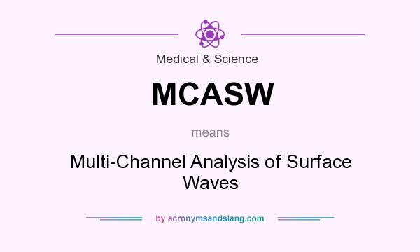 What does MCASW mean? It stands for Multi-Channel Analysis of Surface Waves