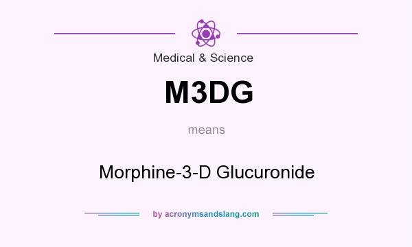 What does M3DG mean? It stands for Morphine-3-D Glucuronide