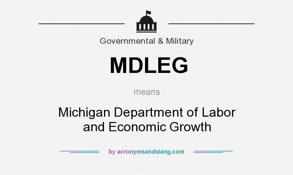 What does MDLEG mean? It stands for Michigan Department of Labor and Economic Growth
