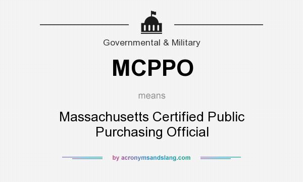 What does MCPPO mean? It stands for Massachusetts Certified Public Purchasing Official