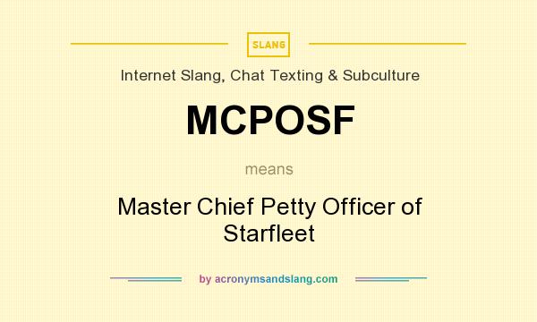 What does MCPOSF mean? It stands for Master Chief Petty Officer of Starfleet