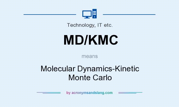 What does MD/KMC mean? It stands for Molecular Dynamics-Kinetic Monte Carlo