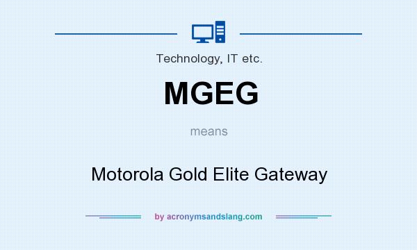 What does MGEG mean? It stands for Motorola Gold Elite Gateway