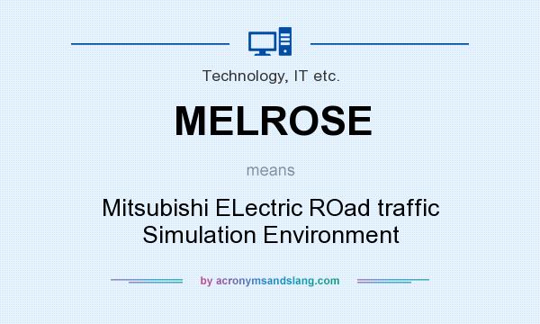 What does MELROSE mean? It stands for Mitsubishi ELectric ROad traffic Simulation Environment