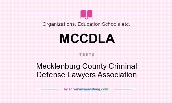 What does MCCDLA mean? It stands for Mecklenburg County Criminal Defense Lawyers Association