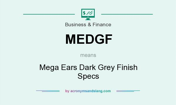 What does MEDGF mean? It stands for Mega Ears Dark Grey Finish Specs