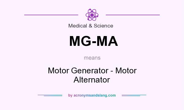 What does MG-MA mean? It stands for Motor Generator - Motor Alternator