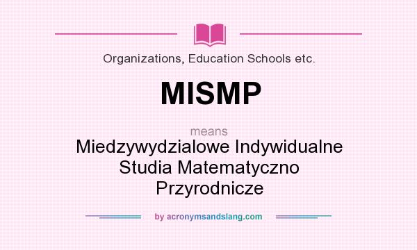 What does MISMP mean? It stands for Miedzywydzialowe Indywidualne Studia Matematyczno Przyrodnicze