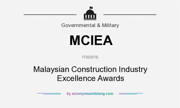 What does MCIEA mean? It stands for Malaysian Construction Industry Excellence Awards