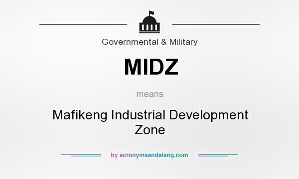 What does MIDZ mean? It stands for Mafikeng Industrial Development Zone