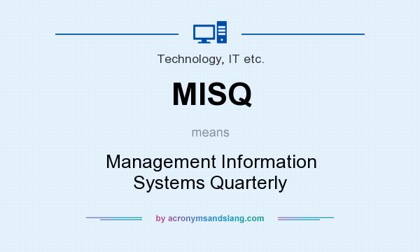 What does MISQ mean? It stands for Management Information Systems Quarterly