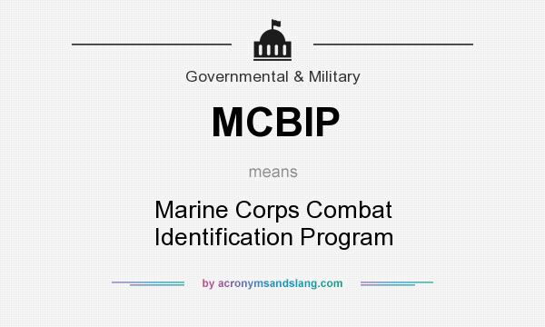What does MCBIP mean? It stands for Marine Corps Combat Identification Program