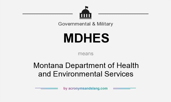 What does MDHES mean? It stands for Montana Department of Health and Environmental Services