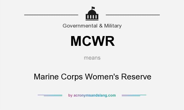 What does MCWR mean? It stands for Marine Corps Women`s Reserve