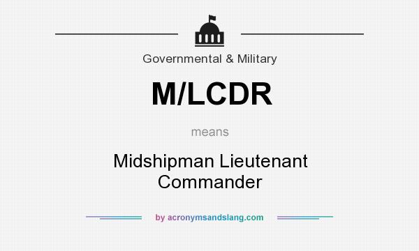 What does M/LCDR mean? It stands for Midshipman Lieutenant Commander