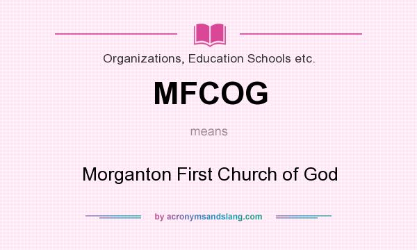 What does MFCOG mean? It stands for Morganton First Church of God
