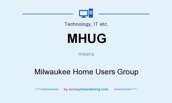 What does MHUG mean? It stands for Milwaukee Home Users Group