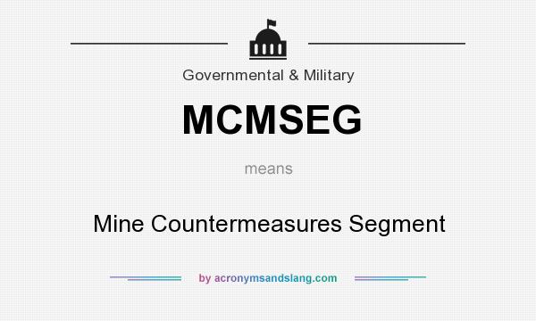 What does MCMSEG mean? It stands for Mine Countermeasures Segment