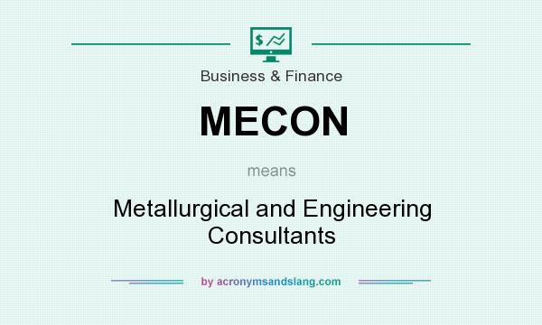 What does MECON mean? It stands for Metallurgical and Engineering Consultants