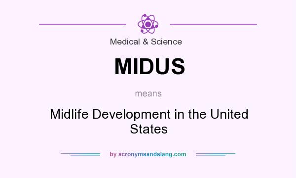 What does MIDUS mean? It stands for Midlife Development in the United States