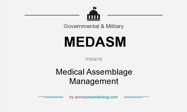 What does MEDASM mean? It stands for Medical Assemblage Management