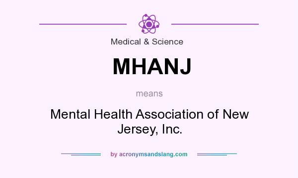 What does MHANJ mean? It stands for Mental Health Association of New Jersey, Inc.
