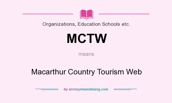What does MCTW mean? It stands for Macarthur Country Tourism Web