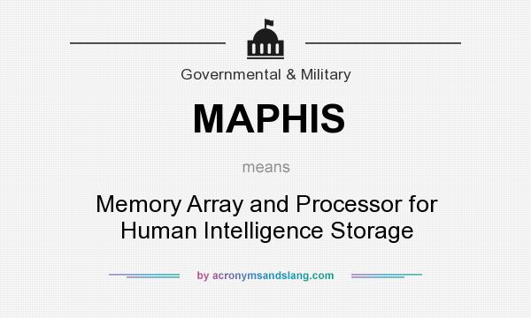 What does MAPHIS mean? It stands for Memory Array and Processor for Human Intelligence Storage