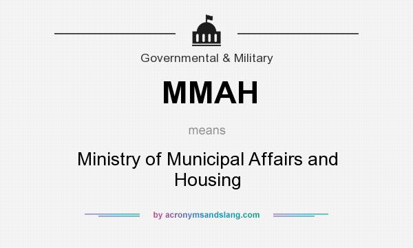 What does MMAH mean? It stands for Ministry of Municipal Affairs and Housing