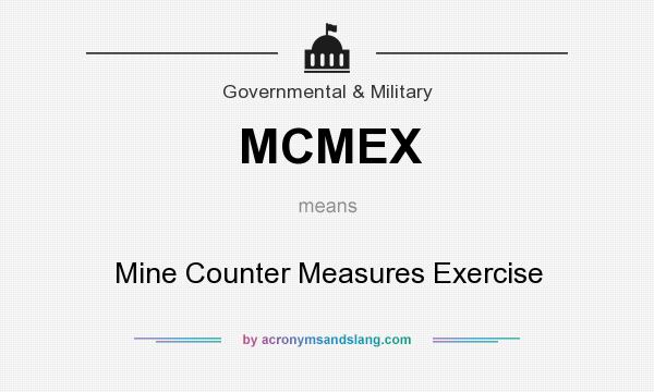 What does MCMEX mean? It stands for Mine Counter Measures Exercise