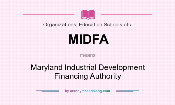 What does MIDFA mean? It stands for Maryland Industrial Development Financing Authority