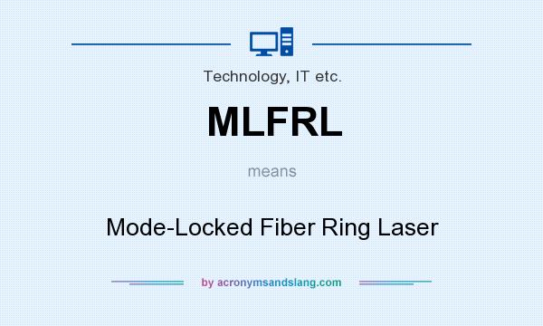 What does MLFRL mean? It stands for Mode-Locked Fiber Ring Laser