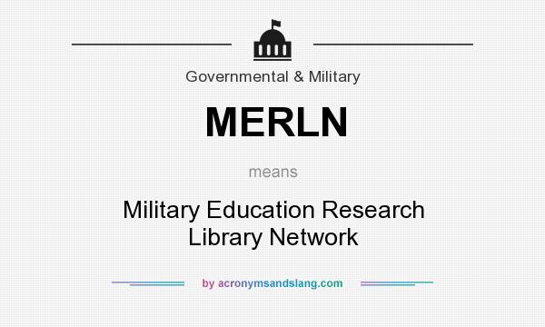 What does MERLN mean? It stands for Military Education Research Library Network