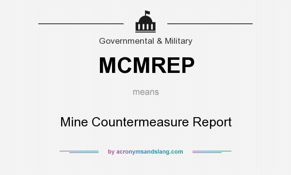 What does MCMREP mean? It stands for Mine Countermeasure Report