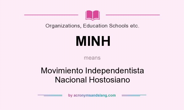 What does MINH mean? It stands for Movimiento Independentista Nacional Hostosiano