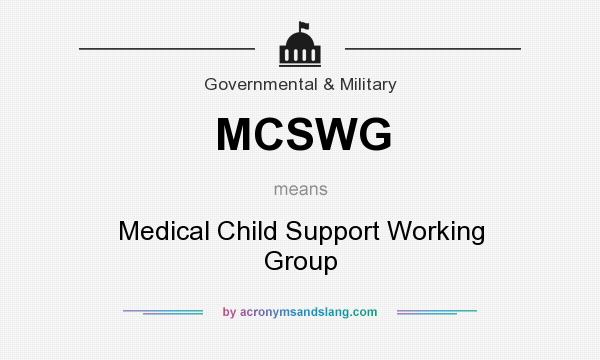 What does MCSWG mean? It stands for Medical Child Support Working Group