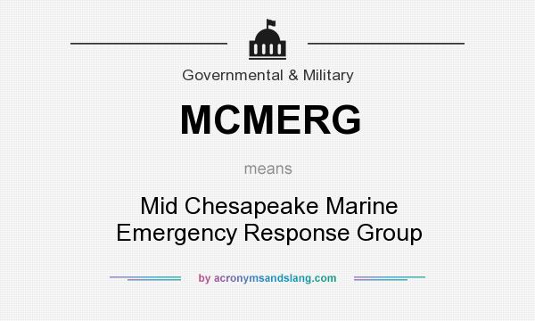What does MCMERG mean? It stands for Mid Chesapeake Marine Emergency Response Group