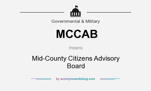 What does MCCAB mean? It stands for Mid-County Citizens Advisory Board