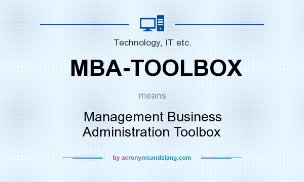 What does MBA-TOOLBOX mean? It stands for Management Business Administration Toolbox