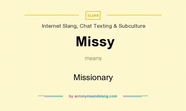 What does Missy mean? It stands for Missionary