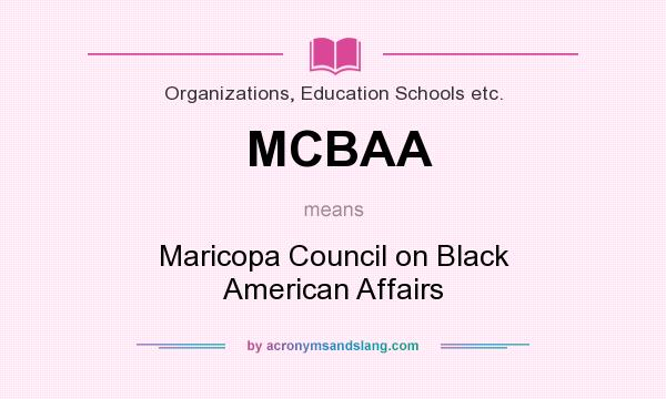 What does MCBAA mean? It stands for Maricopa Council on Black American Affairs