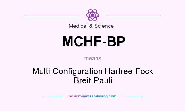 What does MCHF-BP mean? It stands for Multi-Configuration Hartree-Fock Breit-Pauli