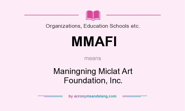 What does MMAFI mean? It stands for Maningning Miclat Art Foundation, Inc.