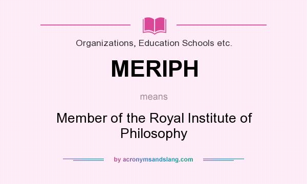 What does MERIPH mean? It stands for Member of the Royal Institute of Philosophy