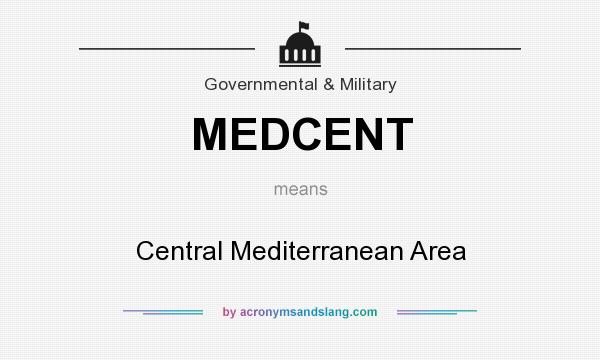 What does MEDCENT mean? It stands for Central Mediterranean Area