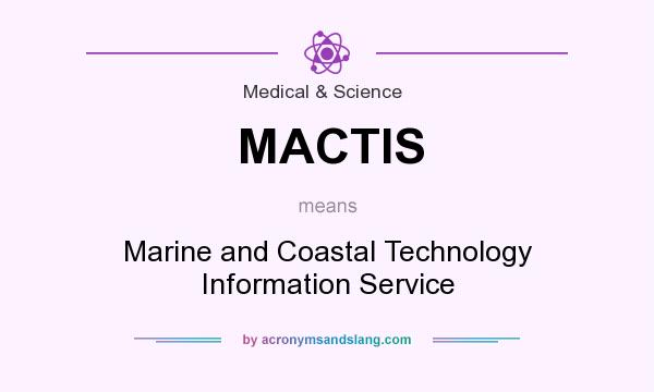 What does MACTIS mean? It stands for Marine and Coastal Technology Information Service
