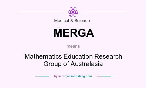 What does MERGA mean? It stands for Mathematics Education Research Group of Australasia
