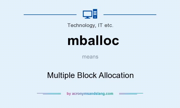 What does mballoc mean? It stands for Multiple Block Allocation